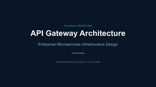 API Gateway Architecture - Technical Report 2026 | PPTX