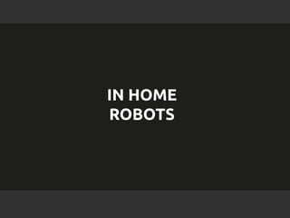 l All contents Copyright © 2014, MuleSoft Inc. 
IN HOME 
ROBOTS 
 