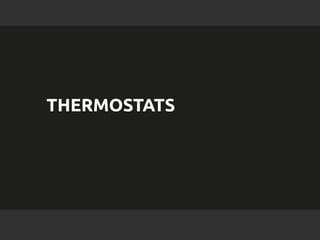 THERMOSTATS 
l All contents Copyright © 2014, MuleSoft Inc. 
 