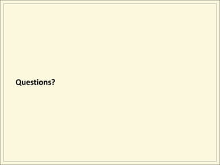 Questions?
 