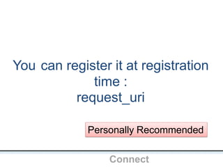 You can register it at registration
time :
request_uri
Personally Recommended
OpenIDConnect
 