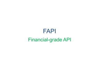 FAPI
Financial-grade API
 