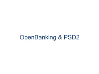 OpenBanking & PSD2
 
