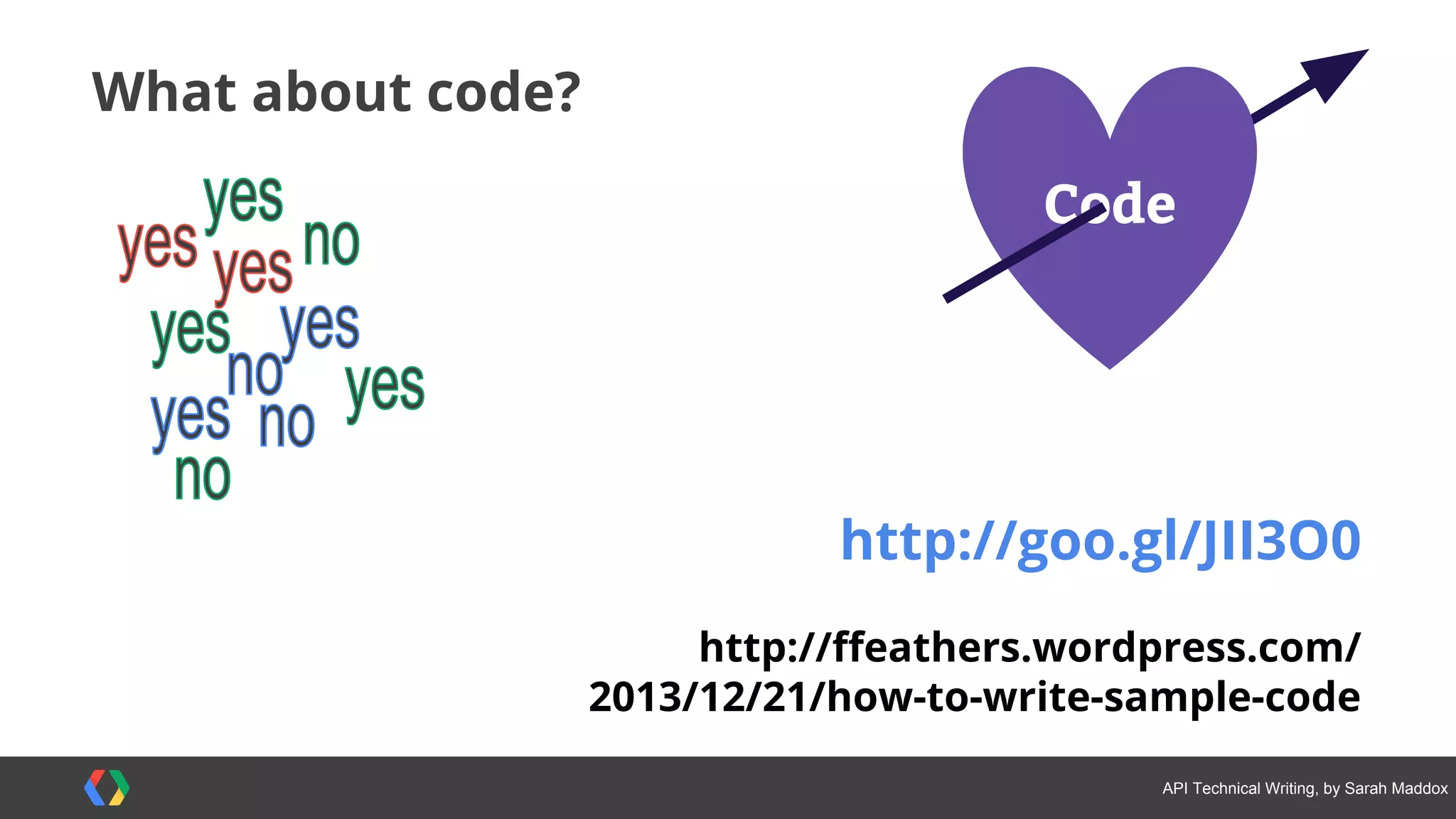 #APItechcomm @sarahmaddox
How to get started
Get the tech
Show the ‘tude
Play with some APIs
Do some docs
Follow Hacker News
Follow up on this presentation
https://news.ycombinator.com
MDN and WebPlatform.org
 