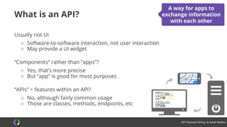 #APItechcomm @sarahmaddox
WSDL
WADL
Docs
 