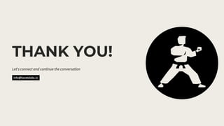 THANK YOU!
Let's connect and continue the conversation
info@karatelabs.io
 