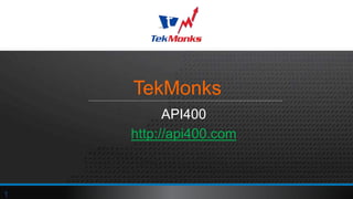 TekMonks
API400
http://api400.com
1
 