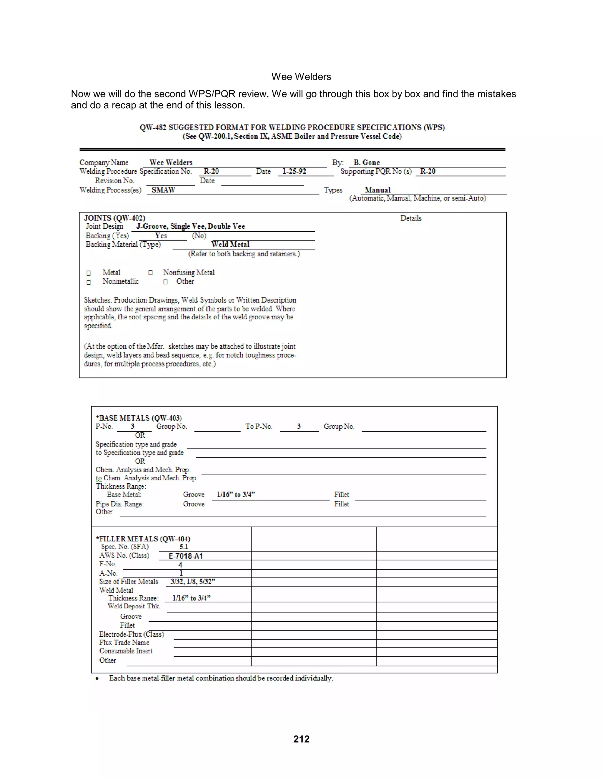 212
Wee Welders
Now we will do the second WPS/PQR review. We will go through this box by box and find the mistakes
and do a recap at the end of this lesson.
 