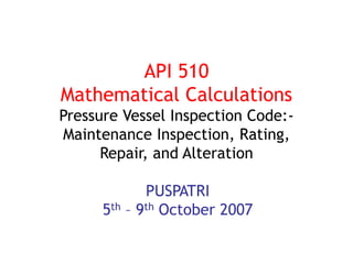 Api Riffat 5th API 510 Practise Question Nov 07 rev1.ppt