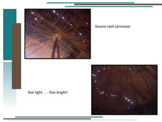 Severe roof corrosion
Star light . . . Star bright!
 