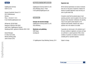 Front page 		
<
Imprint
EagleBurgmann Germany
GmbH & Co. KG
Aeussere Sauerlacher Strasse 6-10
82515 Wolfratshausen
Germany
Phone +49 (0) 8171 23 0
E-mail info@de.eagleburgmann.com
VAT-Ident-No. DE230276848
Registered at München HRA 83942
Legal Partner: EagleBurgmann Germany
Verwaltungs-GmbH, registered at München HRB 151901
General Managers:
Dr. Stefan Sacré (CEO)
Michael Stomberg (COO)
Jochen Strasser (CFO)
Responsible for this publication
EagleBurgmann Germany GmbH & Co. KG
Group Marketing, Georg E. Probst
E-mail api682@eagleburgmann.com
Realization
Concept and structural design:
EagleBurgmann Germany GmbH & Co. KG
Group Marketing
Realization and publishing:
VERO Design
verodesign.de
© EagleBurgmann Group Marketing, Germany, 2014
Important note
All the technical specifications are based on extensive
tests and our many years of experience. However, the
diversity of possible applications means that they can
serve as guide values only.
It should be noted that the extremal values of each
operating parameter cannot be applied at the same time
because of their interaction. Furthermore, the operating
range of each specific product depends on the
respective shaft diameter, materials used, mode of
operation and on the medium to be sealed.
A guarantee can only be given in the individual case if
the exact conditions of application are known and these
are confirmed in a special agreement. When critical
conditions of operation are involved, we recommend
consulting with our specialist engineers.
Subject to change.
 