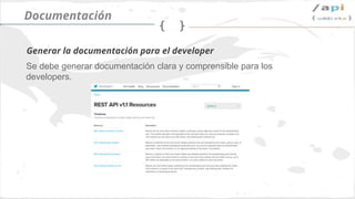 Síguenos en @apiaddicts
Una vez implementada la API, hay que
validar que la implementación cumple
con las especificaciones.
- Validación manual: Postman
- Validación automática (SOAPUI,
jMETER)
Testing
Validación de la API
 