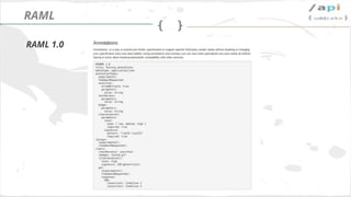 Síguenos en @apiaddicts
RAML 1.0
RAML
 