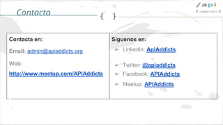Síguenos en @apiaddicts
 