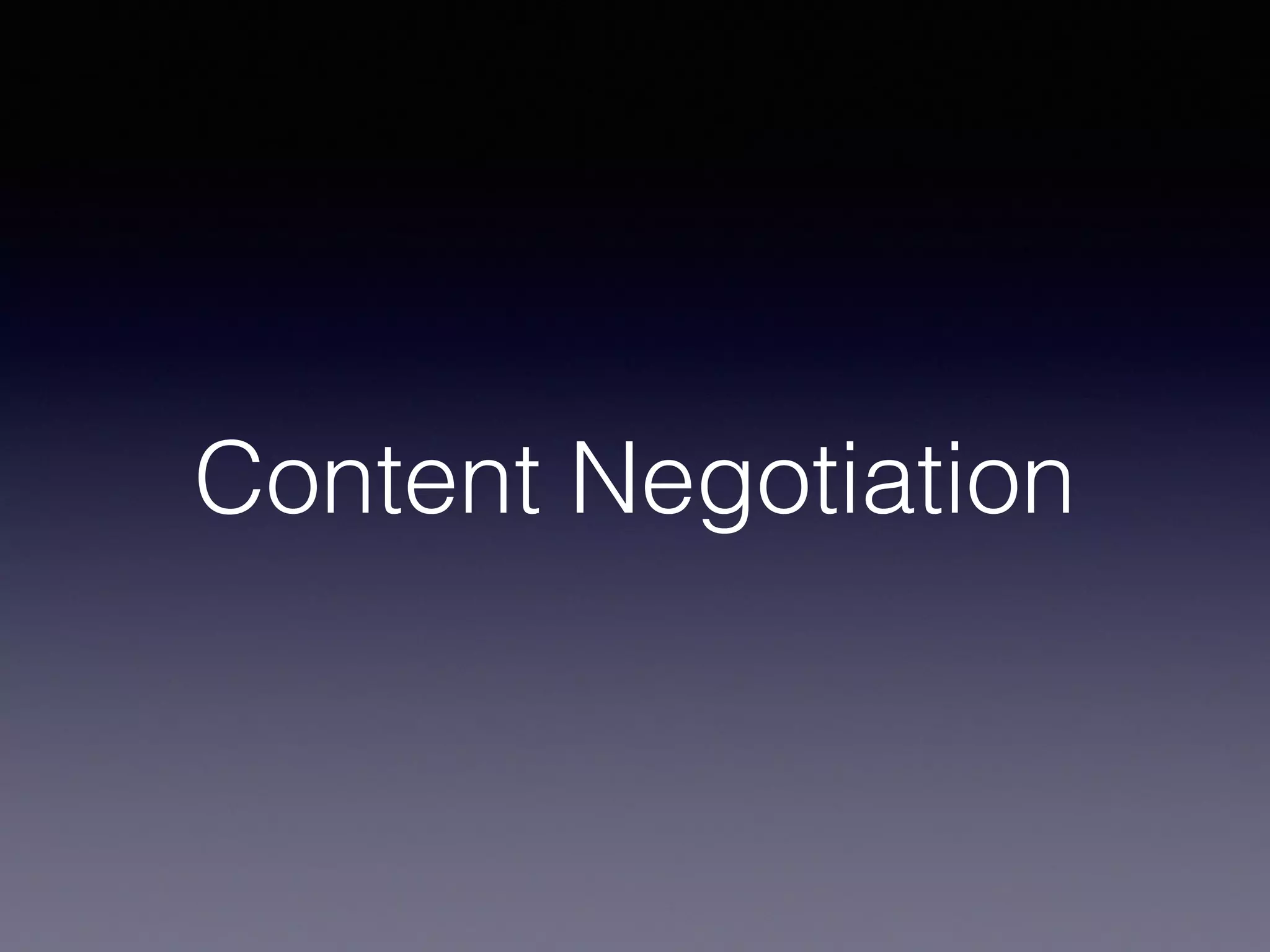 Content Negotiation