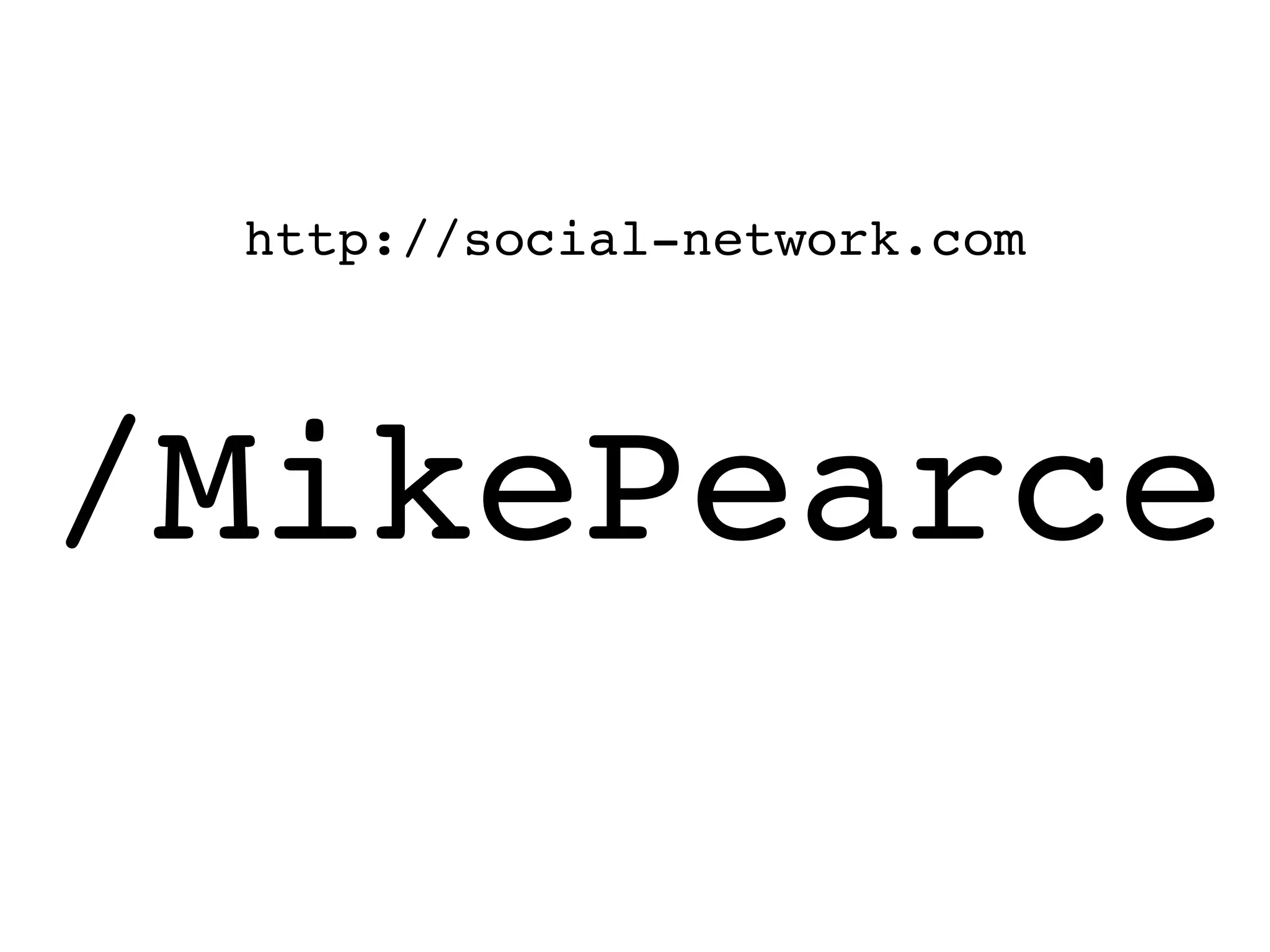 http://social-network.com




/MikePearce
 