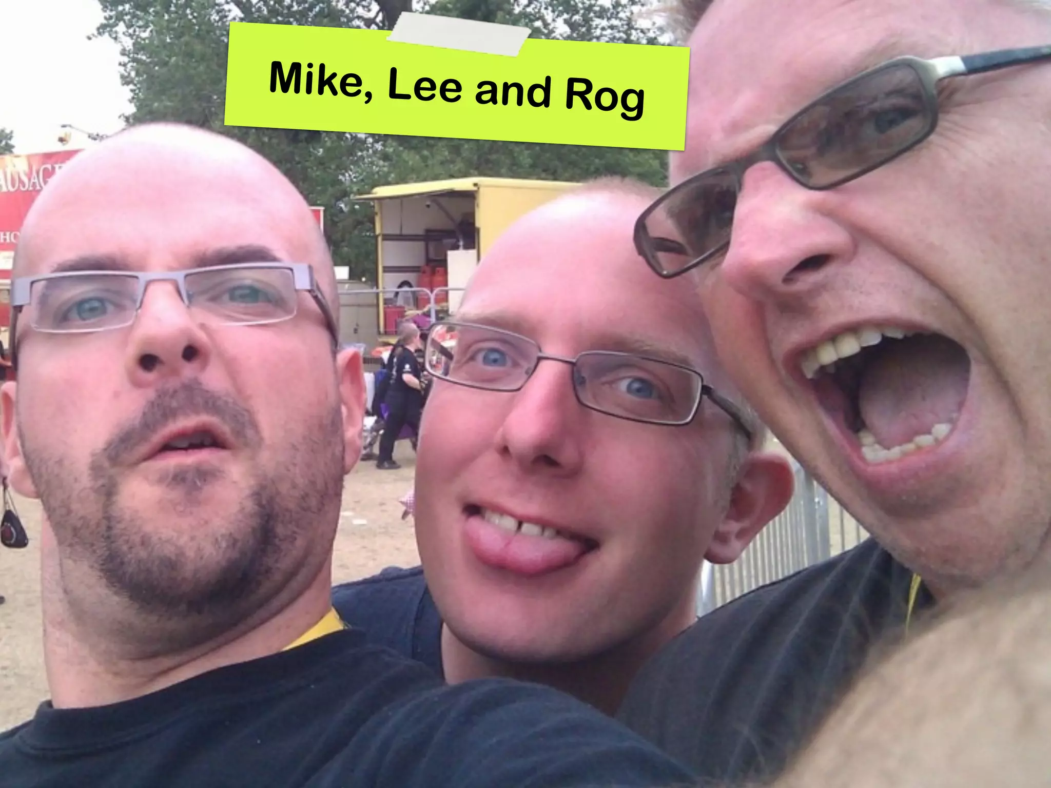 Mike, Lee and Rog
 