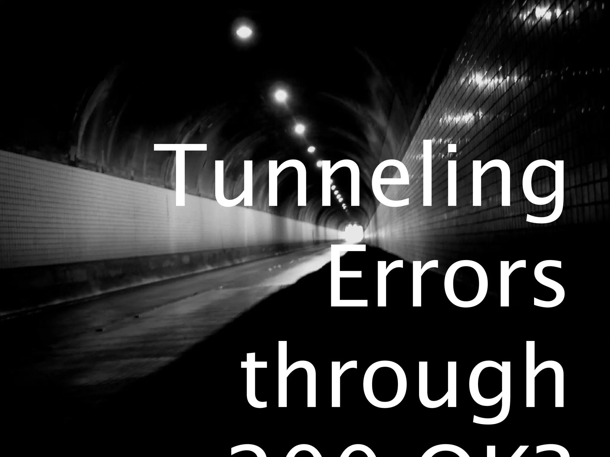 Tunneling
    Errors
  through
 