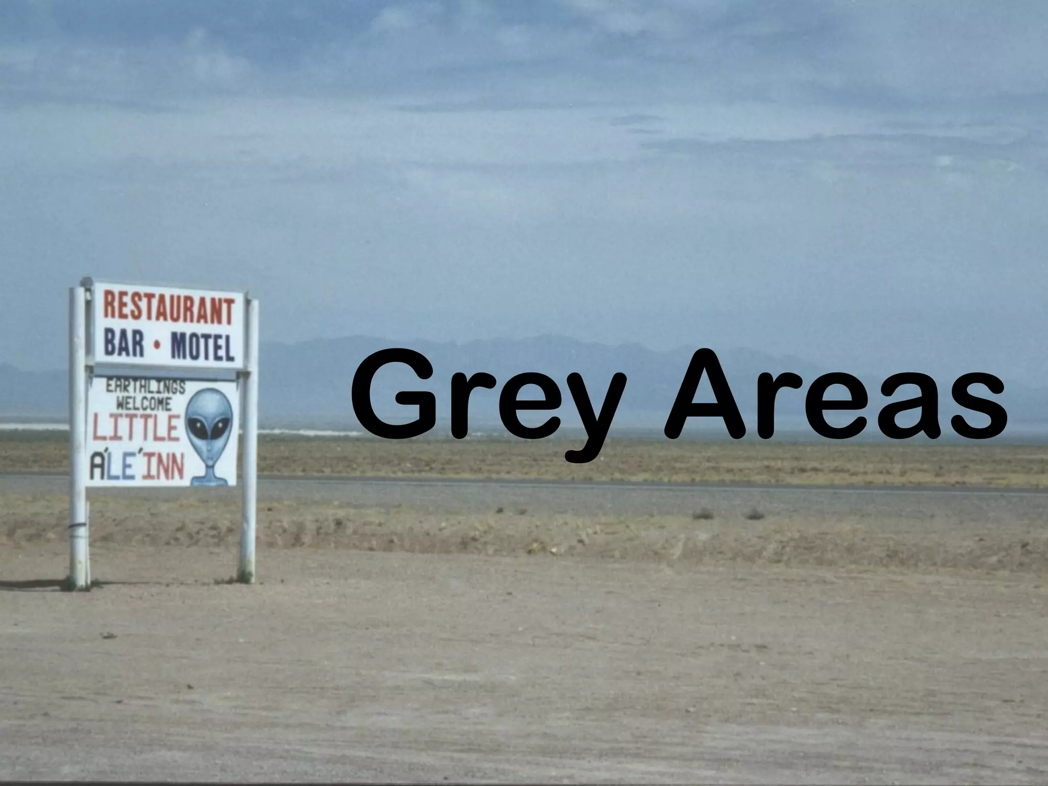 Grey Areas
 
