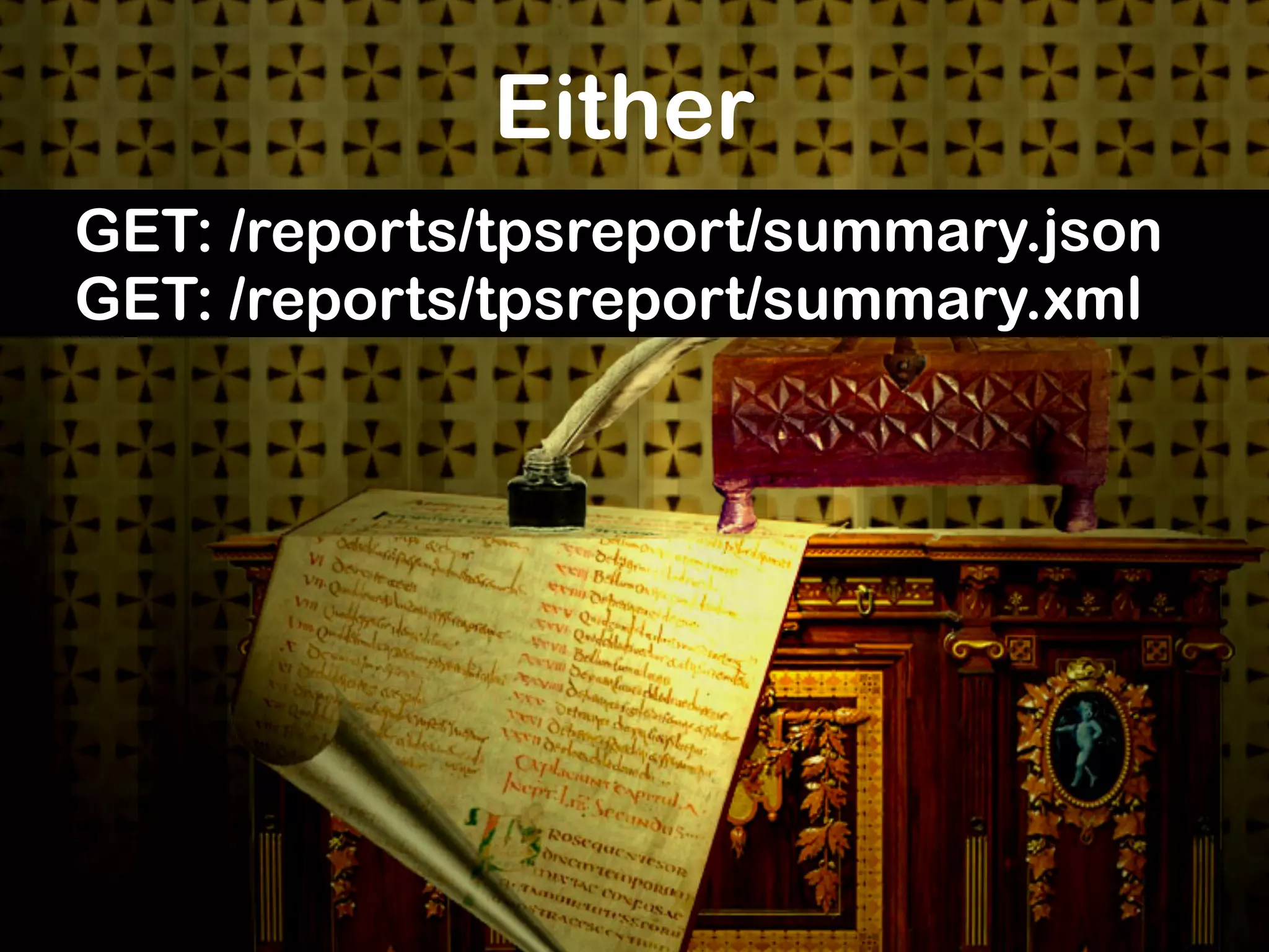 Either
GET: /reports/tpsreport/summary.json
GET: /reports/tpsreport/summary.xml
 