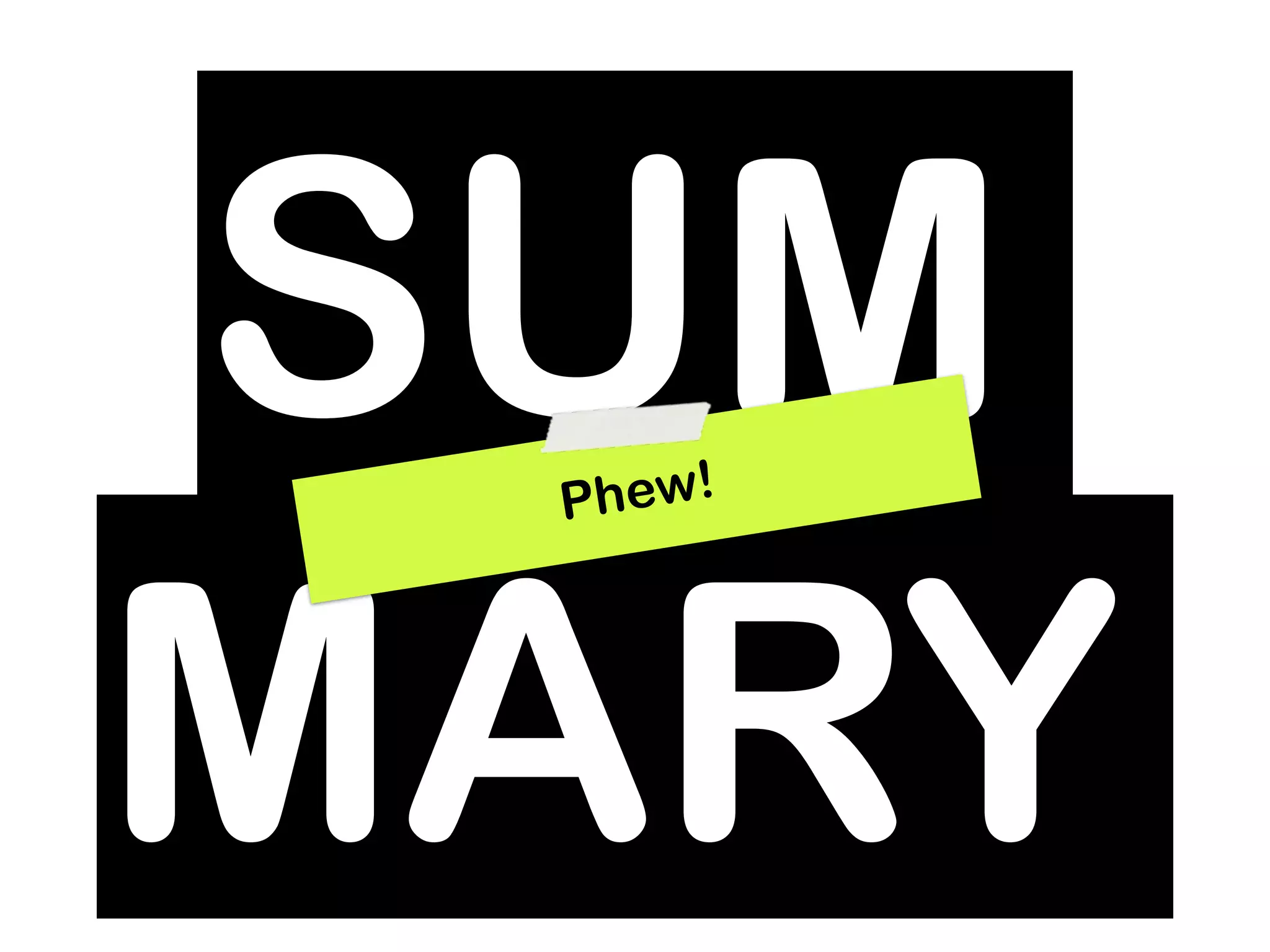 SUM
 Phew!




MARY
 