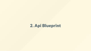 2. Api Blueprint
 