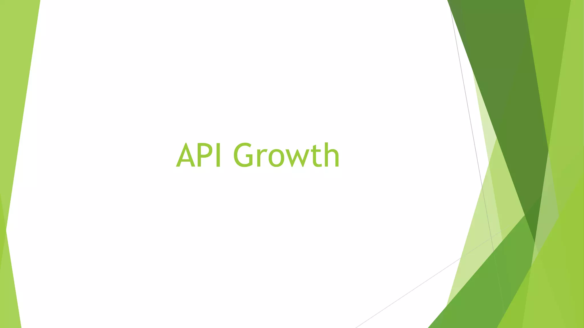 API Growth
 