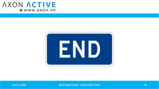 June 2, 2018 Basel Department - Automation Team 33
 