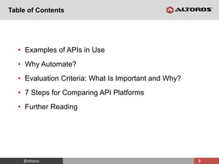 @altoros@altoros
Table of Contents
2
• Examples of APIs in Use
• Why Automate?
• Evaluation Criteria: What Is Important an...
