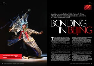 beijing                                                                                                                                                  beijing




                                                     Meet the people behind Irish Network China
                                                     who all share a common passion and have lived
                                                     in China for several years



                                                     Bo nding
                                                       in Beijing
                                                     T
                                                              he Irish Network China (INC) is a not-for-       responsible for managing the food service for athletes
                                                              profit organisation whose aim is to promote      and media at the 2008 Olympic Games.
                                                              and encourage exchange and understanding            Three years in China (she previously studied at
                                                     of business, cultural and sporting ties between the       Tsinghua University, Beijing in 1999) Toolan spends
                                                     Irish and Chinese communities in Beijing.                 her spare time playing Gaelic football with Beijing’s
                                                        The INC is driven by a shared passion – Ireland –      successful ladies’ GAA team, travelling in Asia and
                                                     and strives to help people of all nationalities feel at   generally living life to the full.
                                                     home in China.                                               INC stalwart Angela Keane serves as ‘general
                                                        Fiona Mc Cormack is currently the chairperson of       factotum’ on the Irish Ball committee, lending a hand
                                                     the INC and has been a committee member for five          as and when required. Born in Co Kerry, her career
                                                     years. She moved to Beijing in 2003 from her home         has been in media advertising in London where she
                                                     town of Dublin. She works as an international school      worked for The Times, and in Singapore where she
                                                     teacher at primary level and is an active member          worked for Dow Jones.
                                                     of Beijing GAA. She is glad to help anyone with any          Keane moved to China five years ago, having set up
                                                     queries about living, working or looking for schools      her own coaching and facilitation business. Outside
                                                     in Beijing.                                               of work, she is an active member of the ladies’ Gaelic
                                                        From Co Mayo, Mark Godfrey looks after the INC’s       football team.
 More information can be found here                  website and media affairs. He has been in China for          Colin Saunders is responsible for driving the
 www.irishnetworkchina.com or by                     five years, working as a business journalist and re-      sponsorship efforts of the Irish Ball and has sat on
 emailing contact@irishnetworkchina.com              searching a PhD on China’s presence in Central Asia.      the committee of the INC for the past year.
                                                        Also from the West of Ireland – Co Sligo – Cath-          He moved to Beijing two years ago and in that time
                                                     erine Toolan works with ARAMARK and is executive          has worked in the PR and marketing industries, while
                                                     director of the Olympic Catering Services Project,        also helping to promote Irish art in China.


18   Asia Pacific Ireland Business Forum Directory                                                        Asia Pacific Ireland Business Forum Directory           19
 