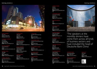 beijing members                                                                                                                                                                                  beijing members


                                                                                                                o’Brien, daniel
                                                                                                                Edelman
                                                                                                                Executive
                                                                                                                Tel 134 0104 9360
                                                                                                                Email daniel.obrien@hertford.oxon.
                                                                                                                org

                                                                                                                o’riordain, sean
                                                                                                                Irish Embassy Beijing
                                                                                                                Diplomat
                                                                                                                Tel 6532 2691
                                                                                                                Email sean.oriordain@dfa.ie

                                                                                                                Parsons, PatriCk
                                                                                                                OPC
                                                                                                                CEO
                                                                                                                Email Pparsons.asia@gmail.com

                                                                                                                Phelan, Glenn
                                                                                                                Perfect World
                                                                                                                CEO
                                                                                                                Tel 134 3979 6359
                                                                                                                Email glenn@perfectworldasia.com

                                                                                                                Quinlan, James t
Barry, Gerard
CRH, CFO
                                     Glynn, John
                                     CRH China
                                                                          lonG, karl
                                                                          Irish Bar Entertainment Asia
                                                                                                                Puhua Clinic Beijing
                                                                                                                Manager/Doctor                       ‘The speakers at the
Tel 86 134 3670 5793
Email gbarry@crh.com
                                     Executive
                                     Tel 134 3670 5790
                                                                          MD
                                                                          Tel 139 1058 0687
                                                                                                                Email jtquinlan@gmail.com
                                                                                                                                                     monthly dinners have
                                                                                                                                                     come from across all kinds
                                     Email jglynn@crh.com                 Email long.karl2@gmail.com            saunders, Colin
Coonan, Clifford                                                                                                SmartTrans
Irish Times                          Godfrey, mark                        mCalinden, karl                       Executive
Correspondent
Tel 186 1019 3168
                                     International News Inc
                                     Industries Reporter
                                                                          Institute of Environmental & Public
                                                                          Affairs
                                                                                                                Tel 136 0119 0783
                                                                                                                Email colinpfjsaunders@gmail.com
                                                                                                                                                     of business sectors and
Email clifford.coonan@gmail.com      Tel 139 1013 7447
                                     Email mark.philipgodfrey@gmail.com
                                                                          Tel 130 5102 6720
                                                                          Email karl.mcalinden@ipe.org.cn       stirlinG, dunCan                     have included the head of
                                                                                                                                                     deutsche Bank China’
dillon, Corrine                                                                                                 SORE Ltd
Discover Mandarin                    Gould, ronan                         mCCormaCk, fiona                      Executive
Owner                                Mondiale Assistance                  Educator                              Tel 134 0104 3300
Email cdillon@discovermandarin.com   China Sales Director                 Tel 139 1014 5409                     Email duncan@sore.ie
                                     Tel 8535 5588                        Email mccormack.fiona@gmail.com
dixon, Colin                         Email ronan.gould@mondial-                                                 toolan, PadraiC
Tenbridge                            assistance.com.cn                    mCGrath, miCk                         Oxford Aviation                      Winters, enda                         Zhan, Qi
Partner                                                                   Tel 135 2260 5314                     BD Director Asia                     Irish Embassy Beijing                 CRH China
Tel 010 8588 6702                    Grimes, Gavin                        Email mickjmcgrath@gmail.com          Tel 010 8048 6340                    Tel 137 1853 0734                     Analyst
Email colin.dixon@tenbridge.com      WeLocalise                                                                 Email Padraictoolan@yahoo.co.uk      Email enda.winters@dfa.ie             Tel 6505 1988
                                     GM China                             moroney, ray                                                                                                     Email qzhan@crhchina.com
forBes, Graham                       Tel 134 6631 3043                    Owner                                 Williams, Chris                      WooCk, PatriCk r
Gold Eagle Industrial Co             Email gavin.grimes@welocalize.com    Tel 135 0116 6943                     EuroChef China                       ETT Investments
GM                                                                        Email ray@moroneyandassociates.       GM                                   GM
Tel 139 0120 4064                                                         com                                   Tel 138 1048 8569                    Tel 186 0426 1893
Email matrisxsecurity@vip.sina.com                                                                              Email chriswilliams@eurochefchina.   Email Patrick.woock@ettinvestments.
                                                                                                                com                                  com


20    Asia Pacific Ireland Business Forum Directory                                                                                                                 Asia Pacific Ireland Business Forum Directory     21
 