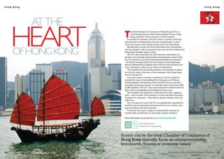 hong kong                                                                                                                               hong kong




                         a the
                          t
     heart
       of hong kong
                                                      T
                                                             he Irish Chamber of Commerce of Hong Kong (ICC) is a
                                                             networking group for Irish businesspeople living in Hong
                                                             Kong, and those with an interest in Irish business.
                                                         It provides its members with the chance to further Irish busi-
                                                      ness interests in Hong Kong, and with an opportunity to meet
                                                      Irish Government and business leaders that visit Hong Kong.
                                                         Membership is made up of both individuals and corporations,
                                                      and the chamber seeks to promote closer ties between Ireland and
                                                      Hong Kong through regular events.
                                                         The ICC also represents the Irish business community on a
                                                      broader level through membership of the European Union Cham-
                                                      ber of Commerce, and of the International Business Committee
                                                      – the forum through which the Government of the Hong Kong
                                                      Special Administrative Region meets with the international busi-
                                                      ness community to discuss key issues and legislation.
                                                         The chamber has around 125 members, the majority of whom
                                                      are of Irish origin, with most of the remainder from Hong Kong,
                                                      the UK and the US.
                                                         Its events attract a broader constituency and are regularly
                                                      attended by some of the leading Irish, European and Chinese
                                                      businesspeople in Hong Kong. They typically focus on entrepre-
                                                      neurship, investment, finance or economic issues and attract high
                                                      profile speakers. The ICC runs social and sports-related events as
                                                      well, such as the flagship annual Rugby Sevens event.
                                                         The chamber also promotes events hosted by other organisa-
                                                      tions – such as sister Irish chambers in Asia and fellow European
                                                      chambers of commerce – with which it shares common aims and
                                                      objectives.
                                                         Over the past two years, the ICC has significantly expanded its
                                                      activities and membership and increased its focus on better serv-
                                                      ing its members and their interests.
                                                         In the next two years, it hopes to substantially increase its
                                                      membership, in particular by attracting younger members.

                                                      More information can be found at www.irishchamber.hk




                                                     Events run by the Irish Chamber of Commerce of
                                                     Hong Kong typically focus on entrepreneurship,
                                                     investment, finance or economic issues
26   Asia Pacific Ireland Business Forum Directory                                                   Asia Pacific Ireland Business Forum Directory   27
 