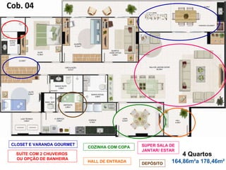 4 Quartos   164,86m²a 178,46m² CLOSET E VARANDA GOURMET SUÍTE COM 2 CHUVEIROS  OU OPÇÃO DE   BANHEIRA COZINHA COM COPA HALL DE ENTRADA SUPER SALA DE JANTAR/ ESTAR DEPÓSITO VARANDA GOURMET 23,56m² 