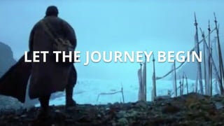 LET THE JOURNEY BEGIN
 