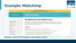 Example: Mailchimp
Obvious, clear API changes in developer portal
 