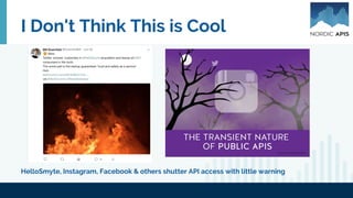 I Don't Think This is Cool
HelloSmyte, Instagram, Facebook & others shutter API access with little warning
 