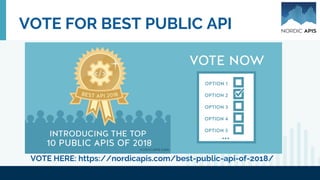 VOTE FOR BEST PUBLIC API
VOTE HERE: https://nordicapis.com/best-public-api-of-2018/
 