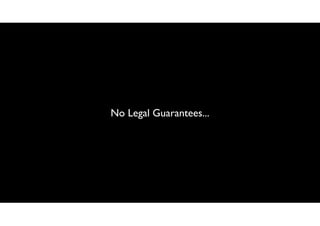 No Legal Guarantees...

 
