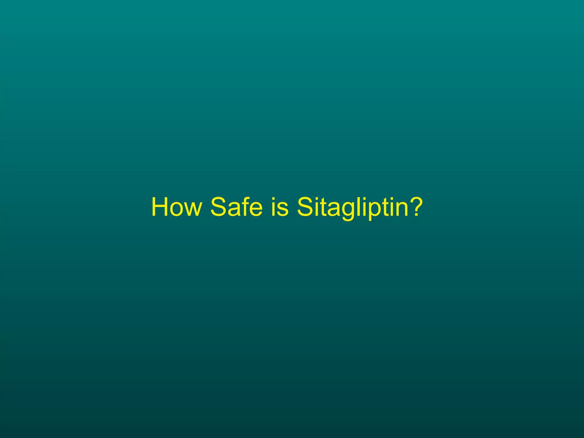 How Safe is Sitagliptin? 