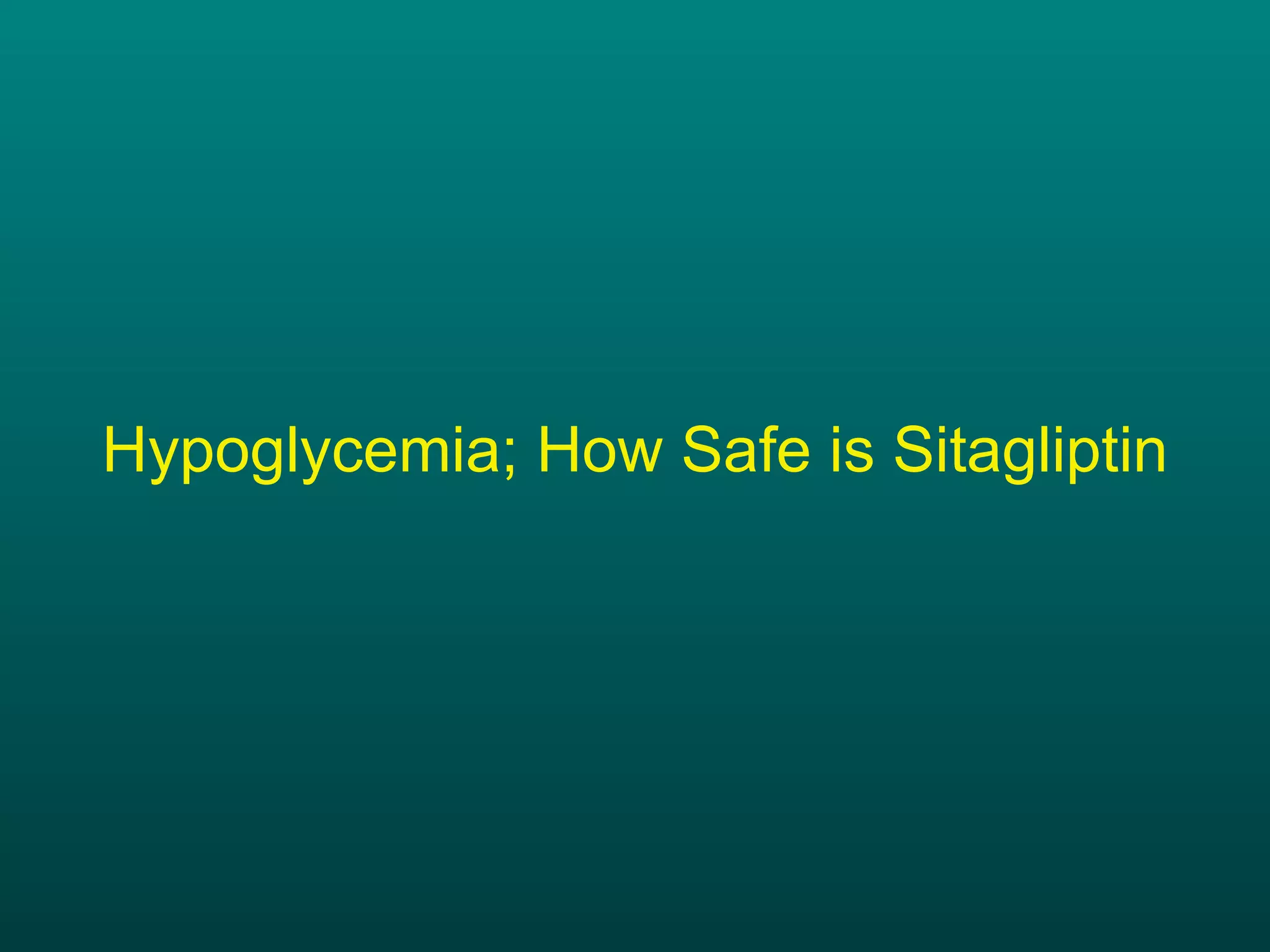 Hypoglycemia; How Safe is Sitagliptin 