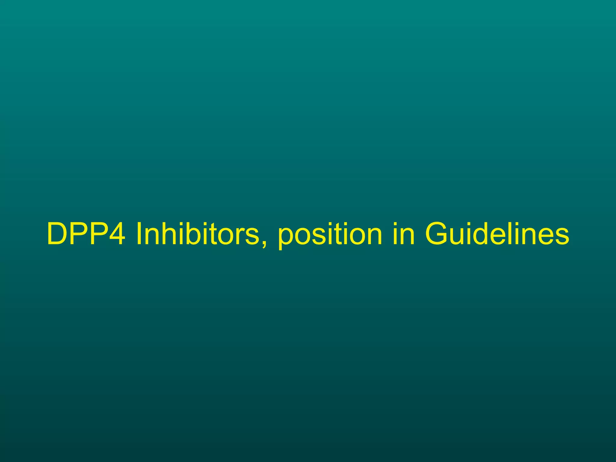 DPP4 Inhibitors, position in Guidelines 