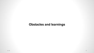 Obstacles and learnings
1512:28
 