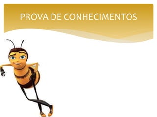 PROVA DE CONHECIMENTOS
 