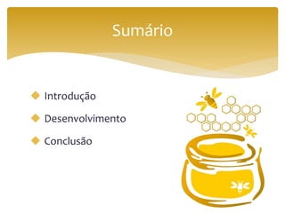  Introdução
 Desenvolvimento
 Conclusão
Sumário
 