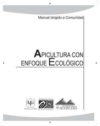 Manual dirigido a Comunidad
Apicultura con
enfoque ecológico
 
