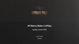 apidays London 2023 - API Metrics matters in APIOps, Ludovic Pourrat ...