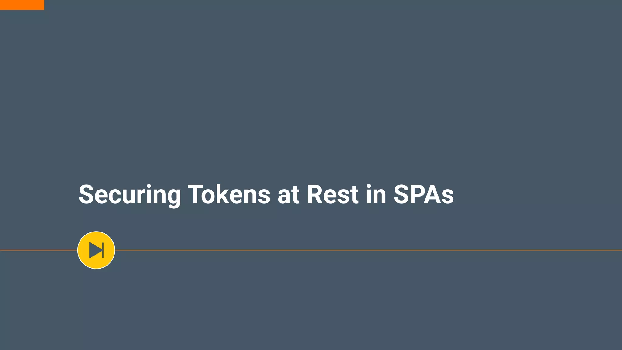 Securing Tokens at Rest in SPAs
 