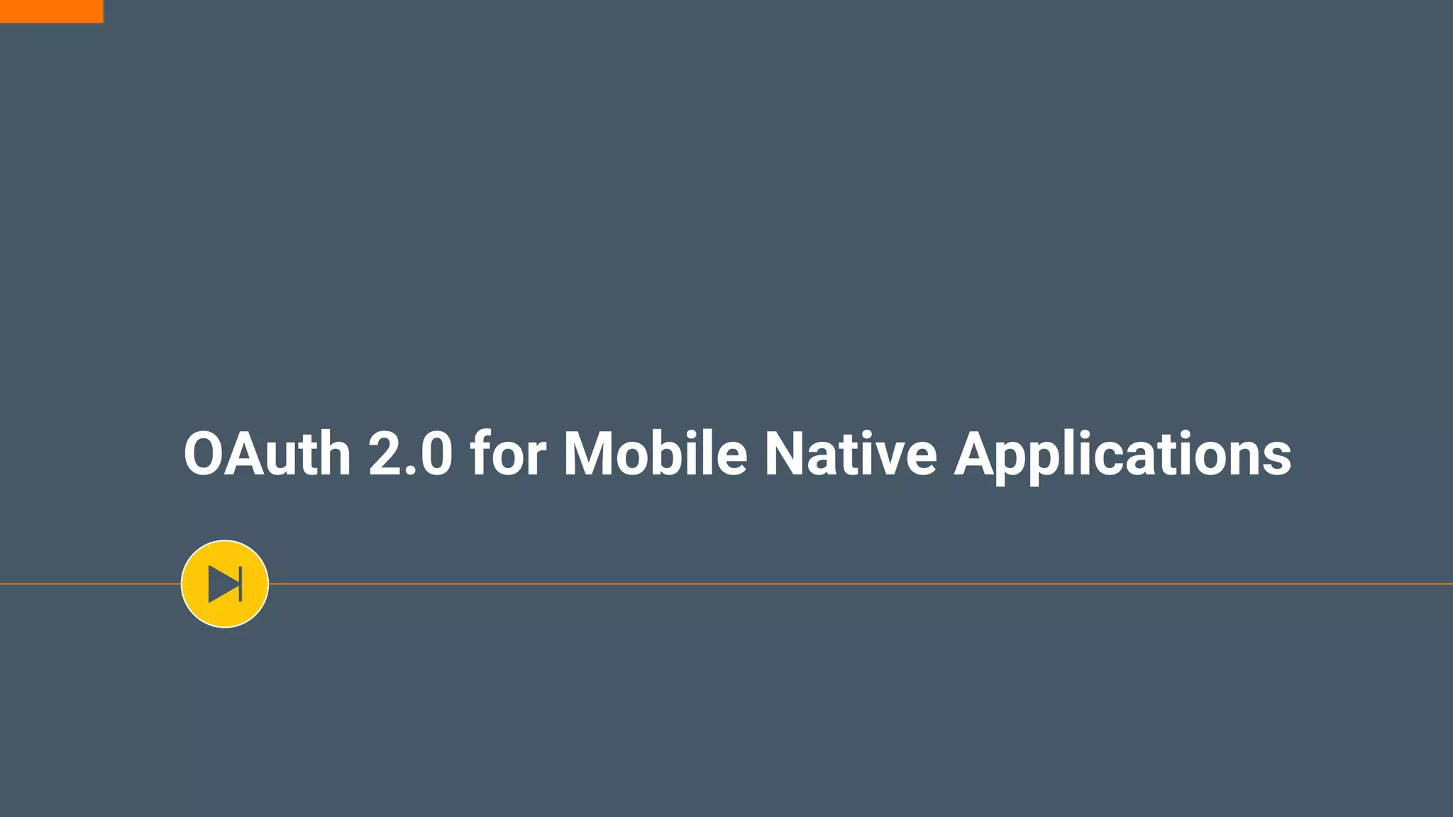 OAuth 2.0 for Mobile Native Applications
 