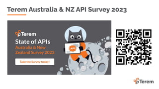 Terem Australia & NZ API Survey 2023
 