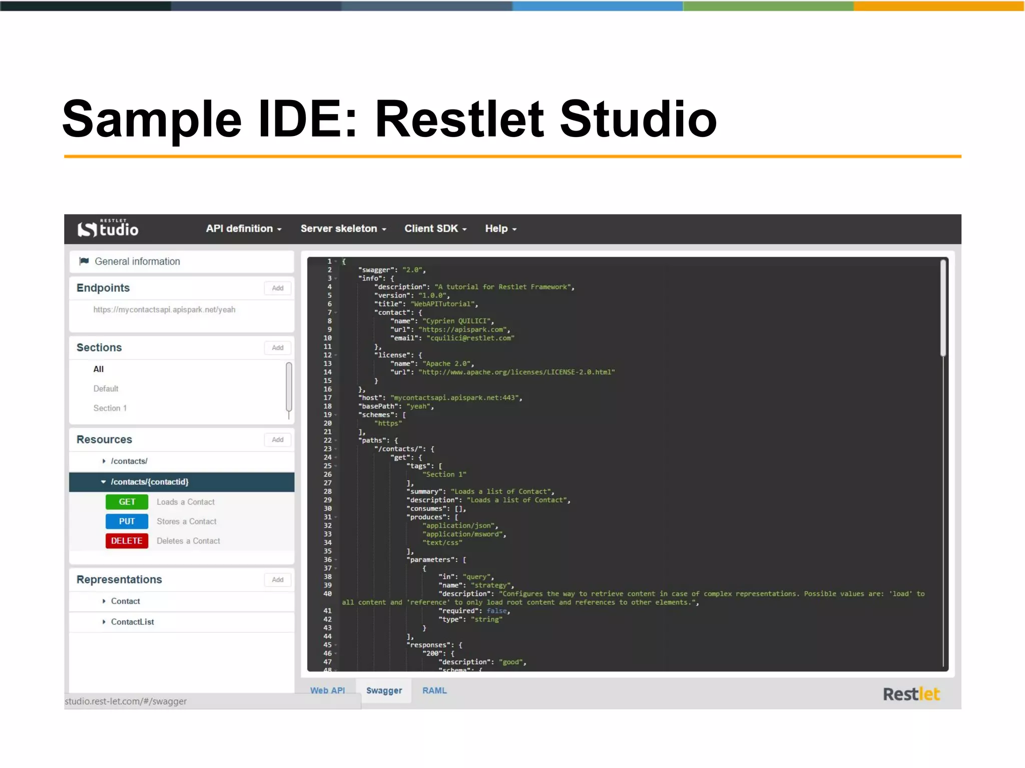 Sample IDE: Restlet Studio
 